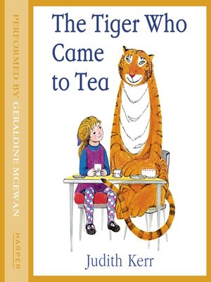 cover image of The Tiger Who Came to Tea